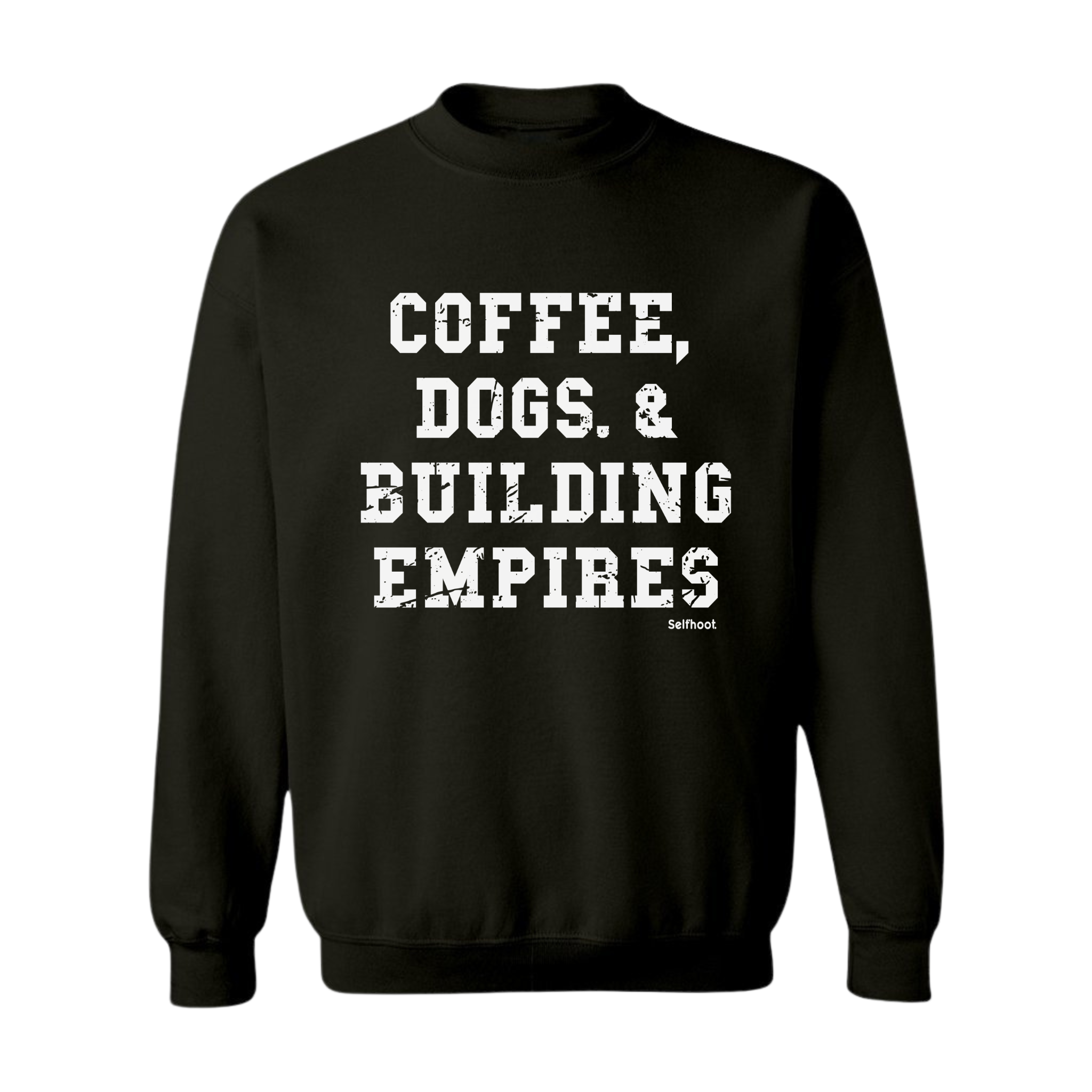 Coffee, Dogs, & Building Empires Premium Sweatshirt