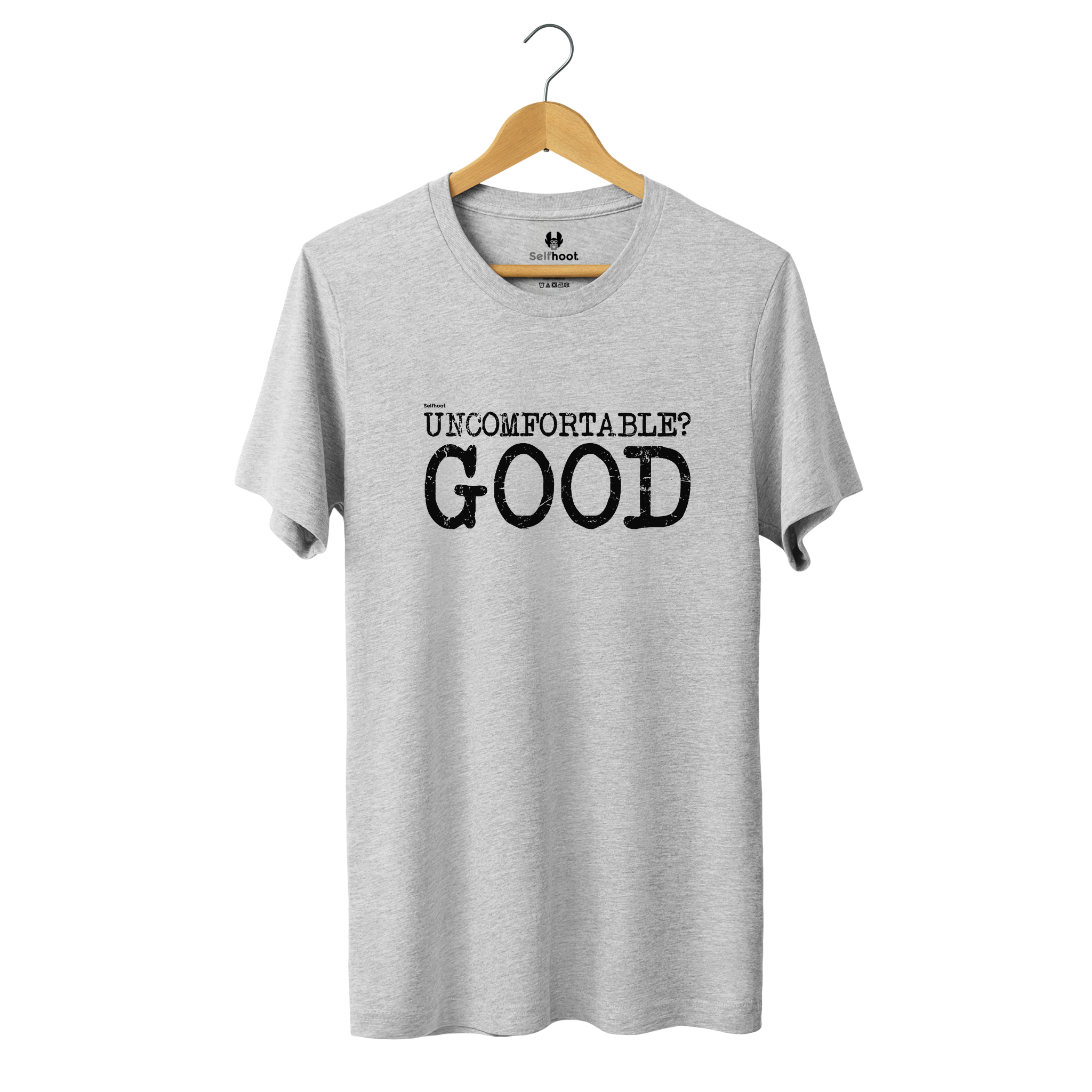 Uncomfortable? Good Premium Tee