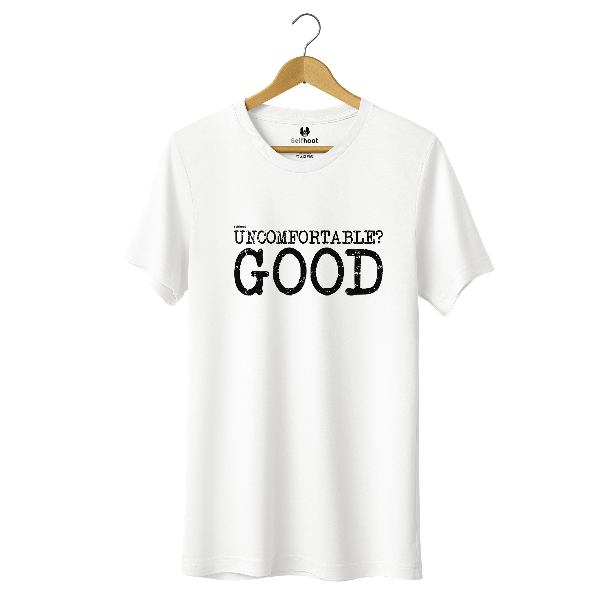 Uncomfortable? Good Premium Tee