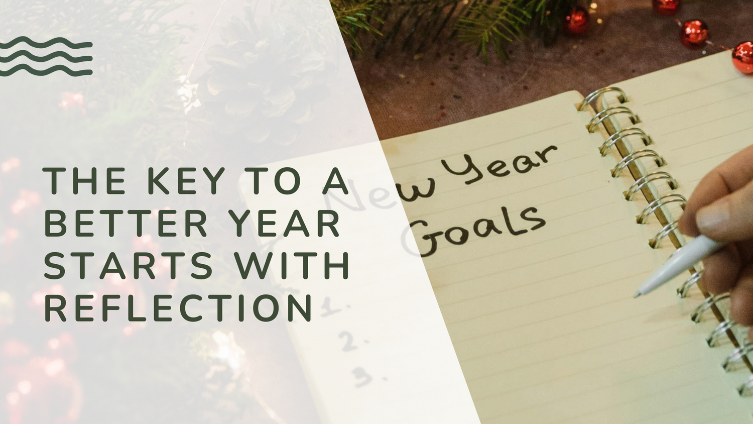The Key to a Better Year Starts with Reflection