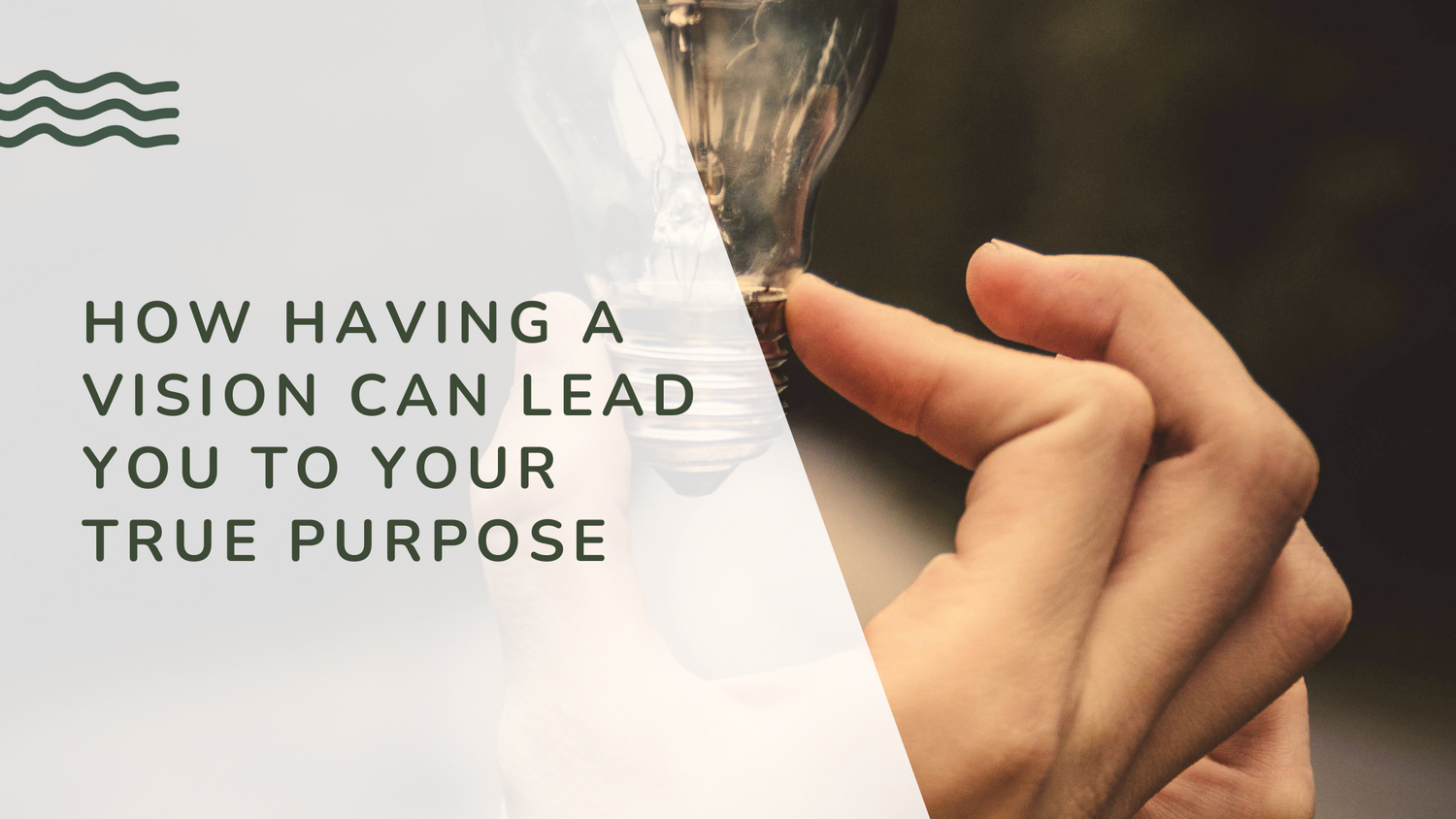 How Having a Vision Can Lead to Your True Purpose