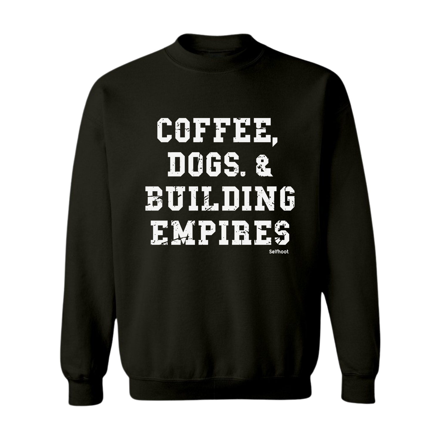 Coffee, Dogs, &amp; Building Empires Premium Sweatshirt