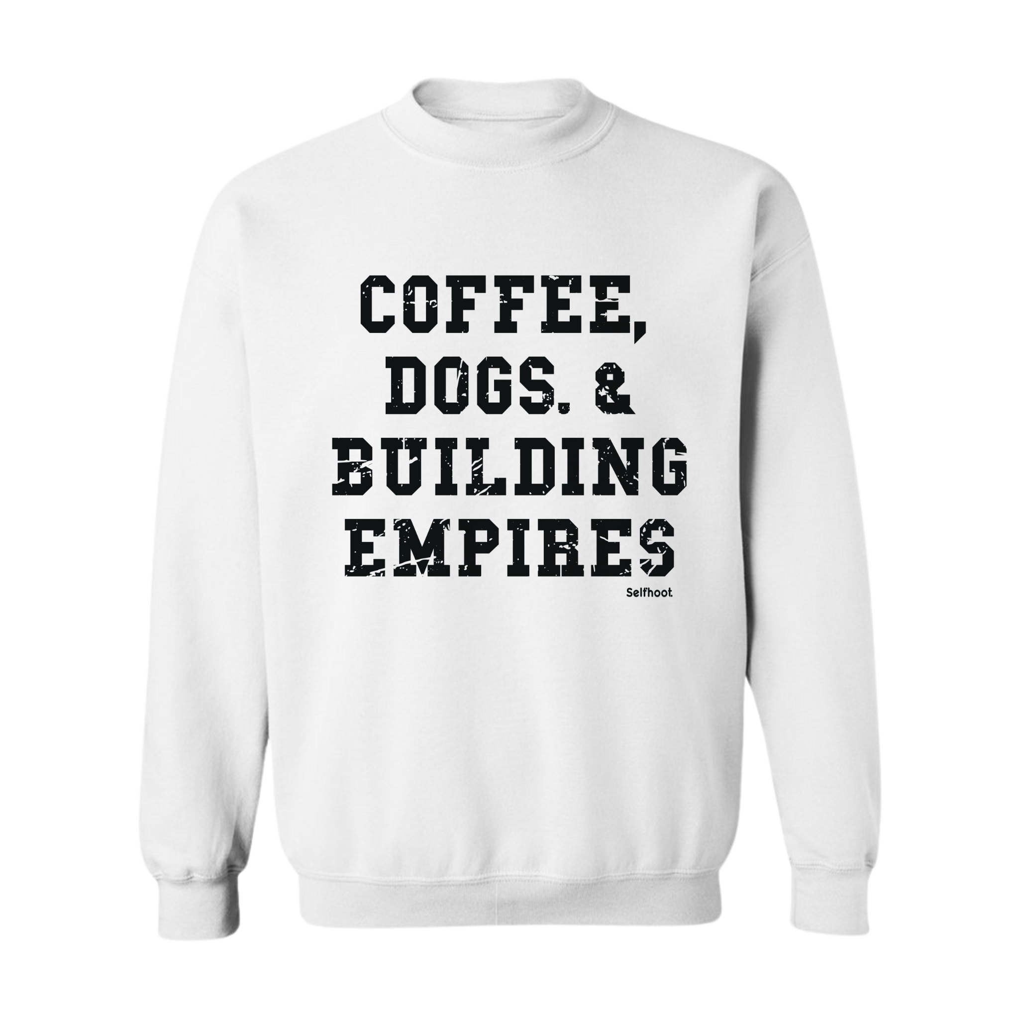 Coffee, Dogs, &amp; Building Empires Premium Sweatshirt