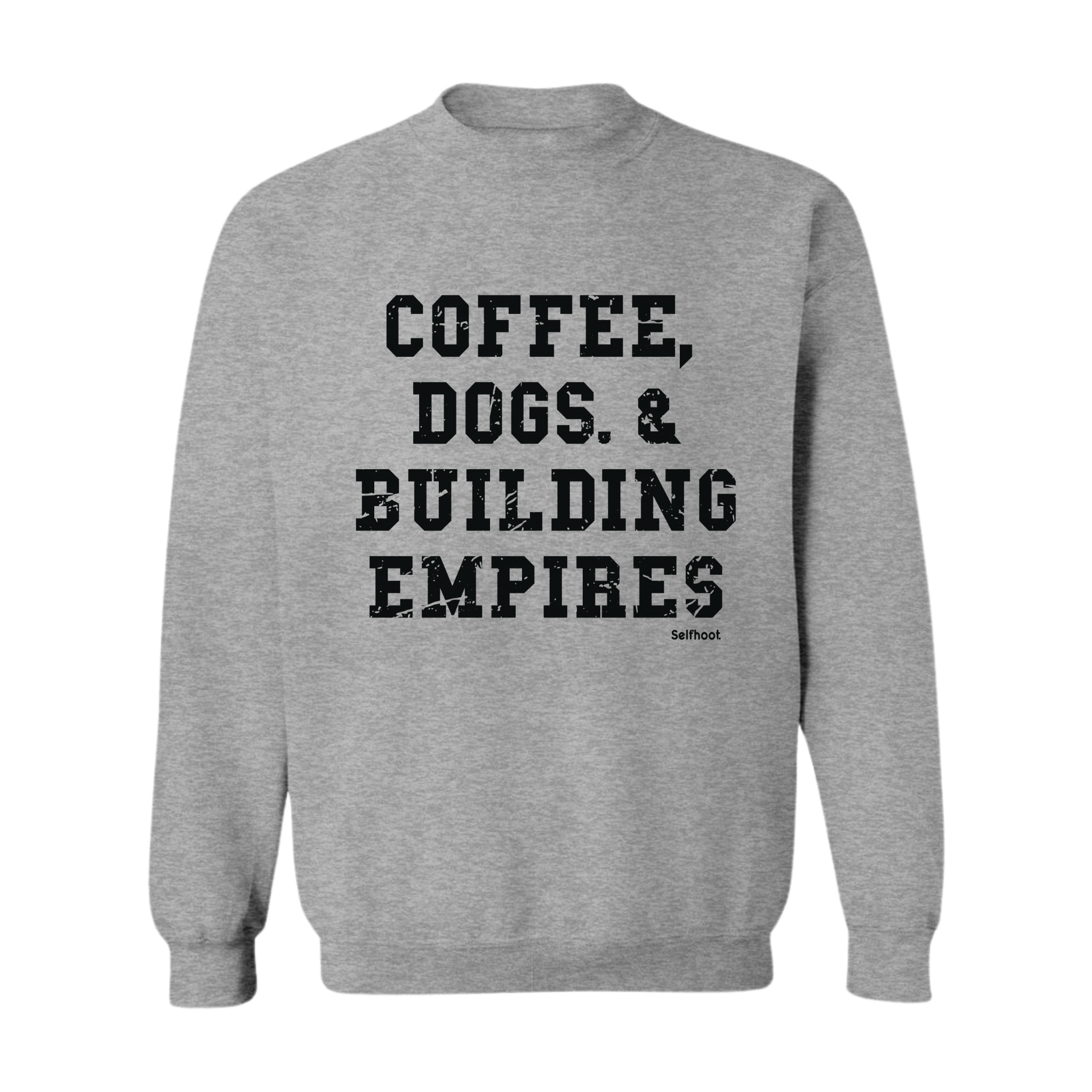 Coffee, Dogs, &amp; Building Empires Premium Sweatshirt