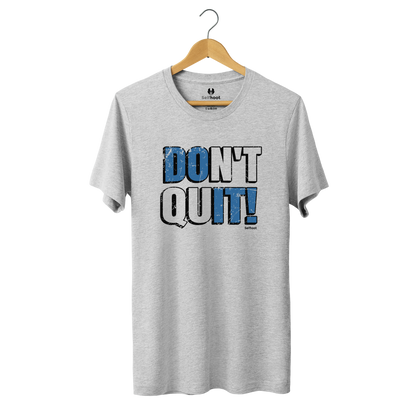 Don’t Quit Premium Tee
