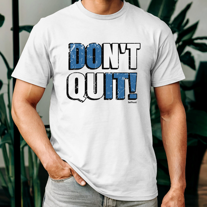 Don’t Quit Premium Tee