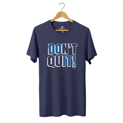 Don’t Quit Premium Tee