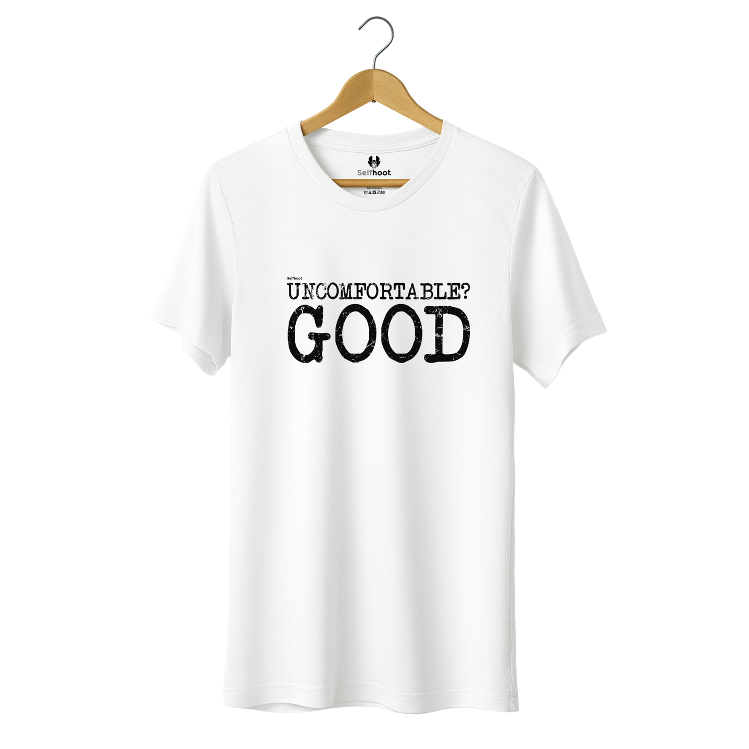 Uncomfortable? Good Premium Tee