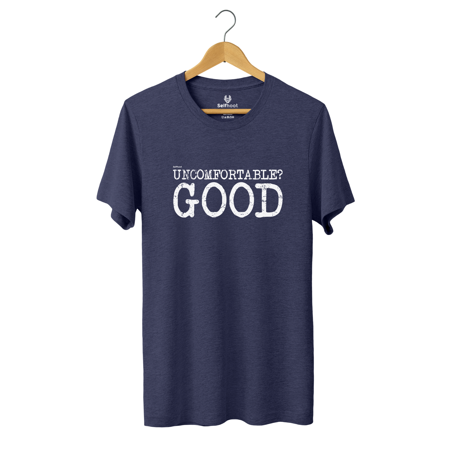 Uncomfortable? Good Premium Tee