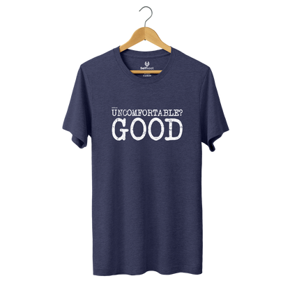 Uncomfortable? Good Premium Tee