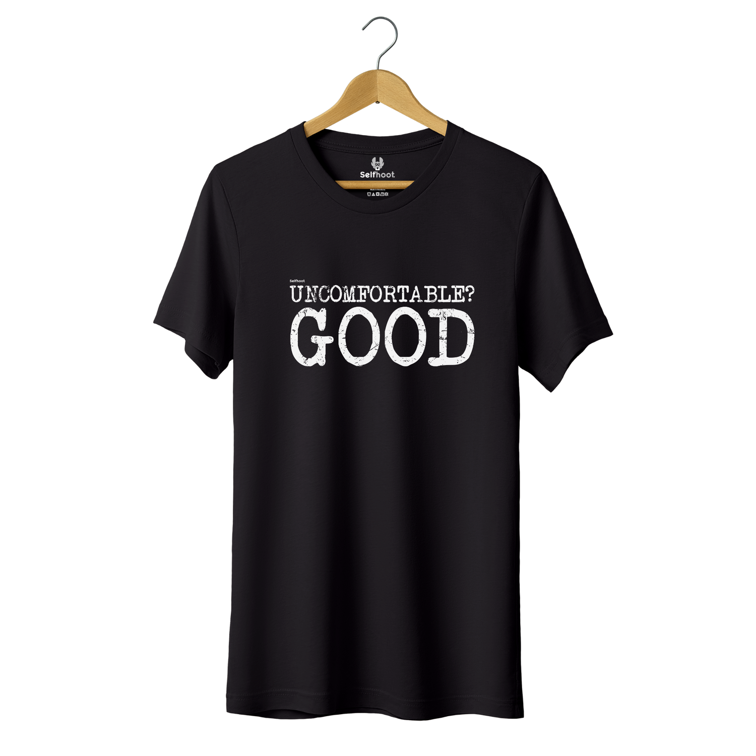 Uncomfortable? Good Premium Tee