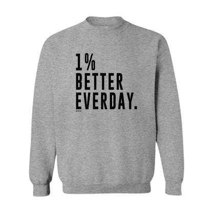 1% Better Everyday Premium Sweatshirt