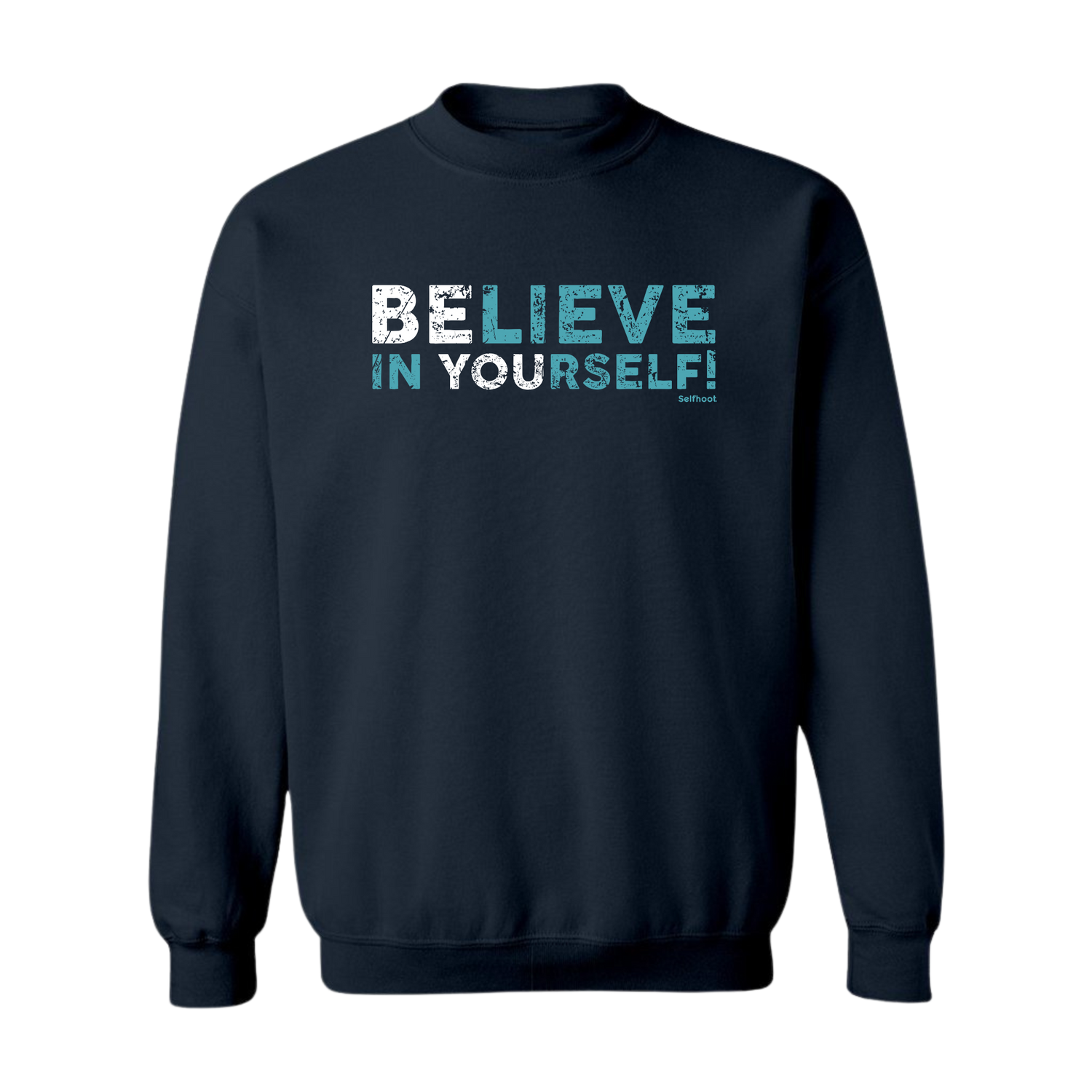 Believe in Yourself Premium Sweatshirt