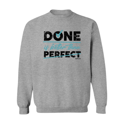 Done is Better Premium Sweatshirt