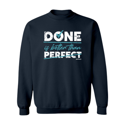 Done is Better Premium Sweatshirt