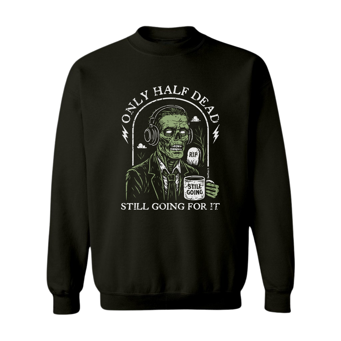 Only Half Dead Premium Sweatshirt