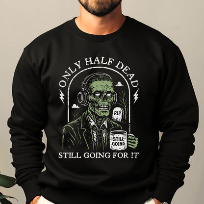 Only Half Dead Premium Sweatshirt