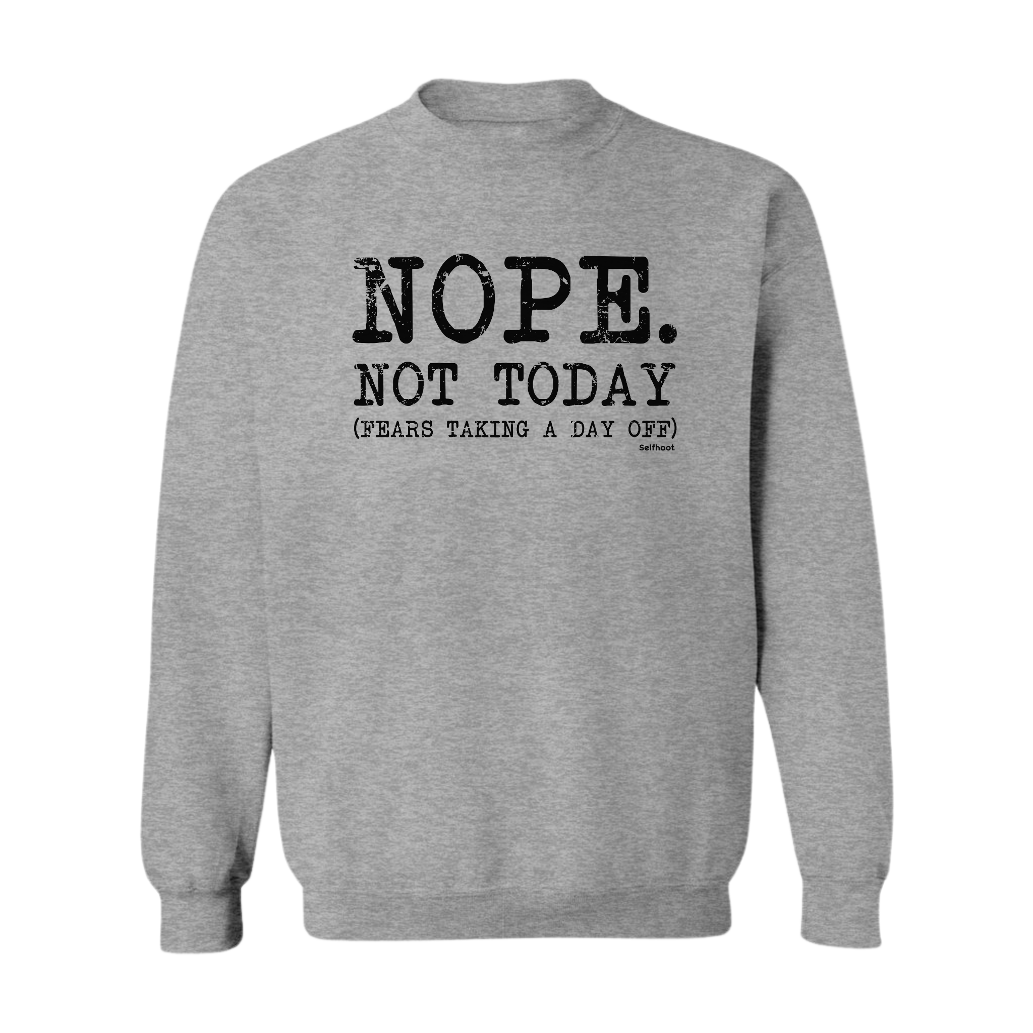 Nope. Not Today Premium Sweatshirt