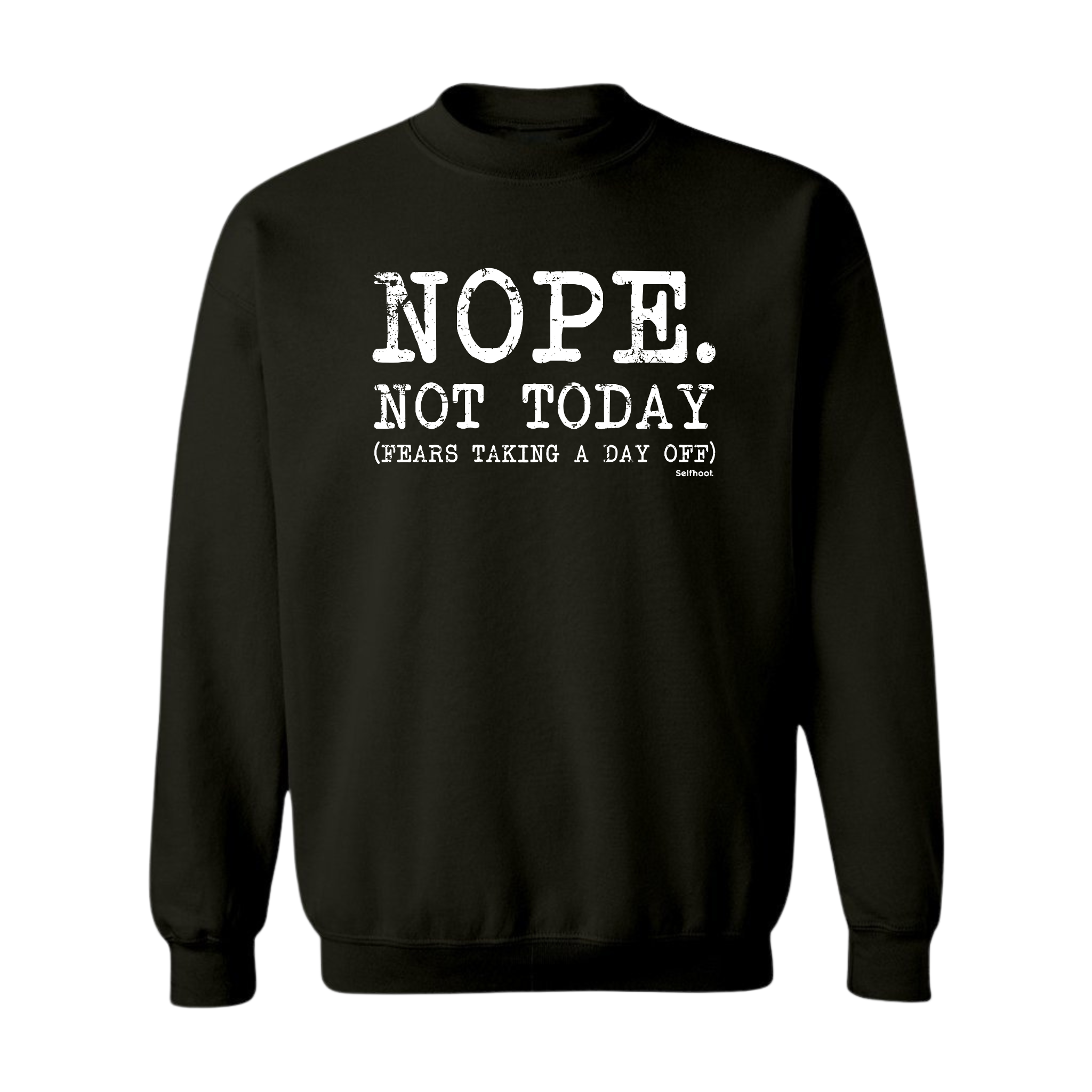 Nope. Not Today Premium Sweatshirt