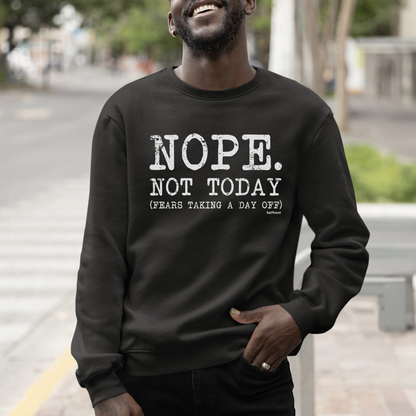 Nope. Not Today Premium Sweatshirt