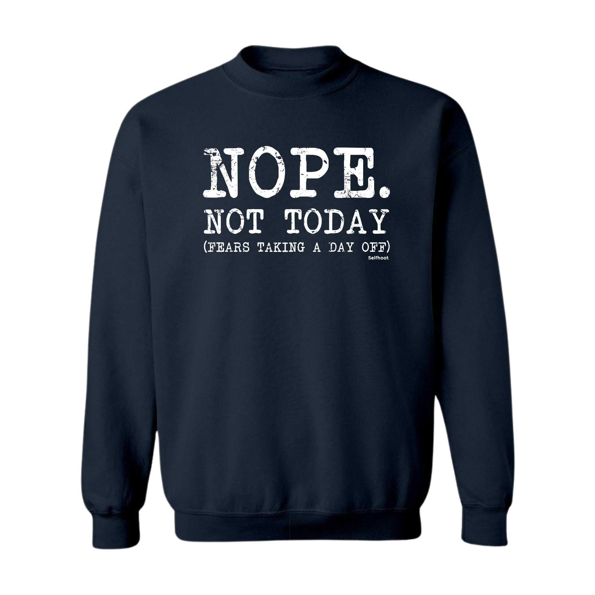 Nope. Not Today Premium Sweatshirt